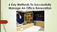 6 Key Methods To Successfully Manage An Office Renovation PowerPoint PPT Presentation