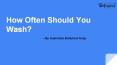 How often should you wash PowerPoint PPT Presentation