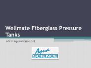 Wellmate Fiberglass Pressure Tanks