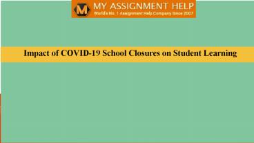 Impact of COVID-19 School Closures on Student Learning