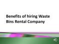 Benefits of hiring Waste Bins Rental Company PowerPoint PPT Presentation