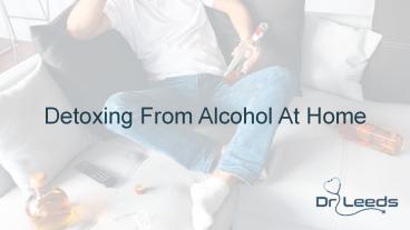 Detoxing From Alcohol At Home