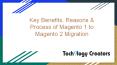 Key Benefits, Reasons & Process of Magento 1 to Magento 2 Migration PowerPoint PPT Presentation