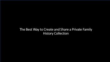 Create and Share a Family history collection