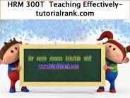 HRM 300T  Teaching Effectively--tutorialrank.com