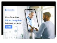 Make Your Own HIPAA Compliant Telehealth App in 2020