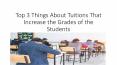 Top 3 Things About Tuitions That Increase the Grades of the Students PowerPoint PPT Presentation