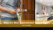 What Are Most Sophisticated Vehicle Keys? (1)
