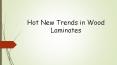 Hot New Trends in Wood Laminates PowerPoint PPT Presentation
