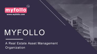 MyFollo- A Real Estate Asset Management Organization