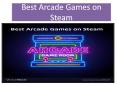 Best Arcade Games on Steam PowerPoint PPT Presentation