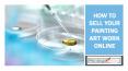 HOW TO SELL YOUR PAINTING ONLINE PowerPoint PPT Presentation