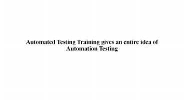 Automated Testing Training gives an entire idea of Automation Testing
