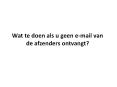 Wat te doen als u geen e-mail van de afzenders ontvangt? PowerPoint PPT Presentation