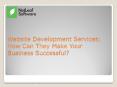 Website Development Services: How Can They Make Your Business Successful? PowerPoint PPT Presentation