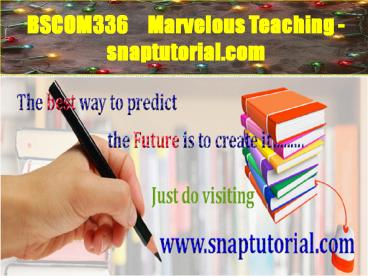bscom336   Marvelous Teaching - snaptutorial.com