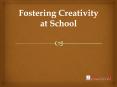 Fostering Creativity at School-Kalvischools PowerPoint PPT Presentation