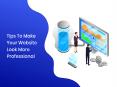 Tips To Make Your Website Look More Professional PowerPoint PPT Presentation