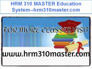 HRM 310 MASTER Education System--hrm310master.com