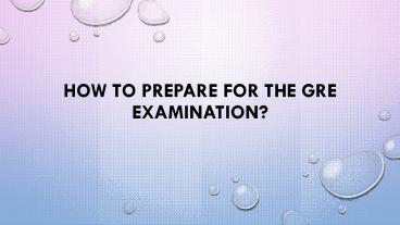 How to Prepare For the GRE Examination