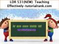 LDR 531(NEW)  Teaching Effectively--tutorialrank.com PowerPoint PPT Presentation