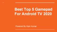Best Top 5 Gamepad for Android TV