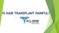 Is Hair Transplantation Painful? PowerPoint PPT Presentation