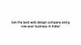 Get the best web design company and grow your business in India! PowerPoint PPT Presentation