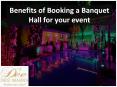 Benefits of Booking a Banquet Hall for your event PowerPoint PPT Presentation