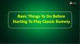 Basic Things To Do Before Starting To Play Classic Rummy PowerPoint PPT Presentation