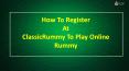 How To Register At ClassicRummy To Play Online Rummy PowerPoint PPT Presentation