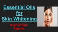 What are the best essential oils for skin whitening