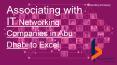 Associating with IT Networking Companies in Abu Dhabi to Excel PowerPoint PPT Presentation
