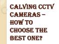Tips to be Considered While Installing the Calving CCTV Cameras PowerPoint PPT Presentation