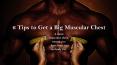 6 Tips To Get Big Muscular Chest PowerPoint PPT Presentation