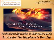 Experience Incredible Result Using Vashikaran Specialist Bangalore