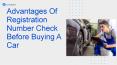 Registration Number Check – The Confidence Builder Of Used Car Purchase PowerPoint PPT Presentation