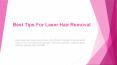 Best Tips For Laser Hair Removal PowerPoint PPT Presentation