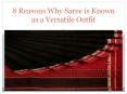 8 Reasons Why Saree is Known as a Versatile Outfit PowerPoint PPT Presentation