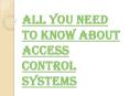 How the Access Control Systems will Help in Ensuring the Security of the Place? PowerPoint PPT Presentation
