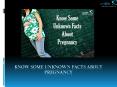 Know Some Unknown Facts About Pregnancy PowerPoint PPT Presentation