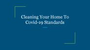 Cleaning Your Home To Covid-19 Standards