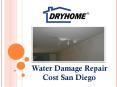 Water Damage repair cost San Diego PowerPoint PPT Presentation