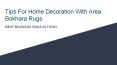 Tips For Home Decoration With Area Bokhara Rugs