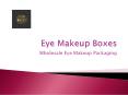 Eye Makeup Packaging PowerPoint PPT Presentation