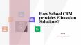 How School CRM Provides Education Solutions PowerPoint PPT Presentation