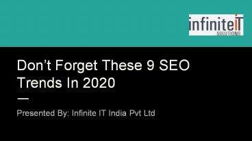 Don’t Forget These 9 SEO Trends In 2020 - Infinite IT India