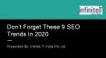 Don’t Forget These 9 SEO Trends In 2020 - Infinite IT India PowerPoint PPT Presentation