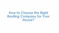 How to Choose The Right Roofing Company? PowerPoint PPT Presentation
