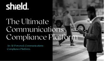 Get the Ideal Communications Compliance Platform | Shield FC
